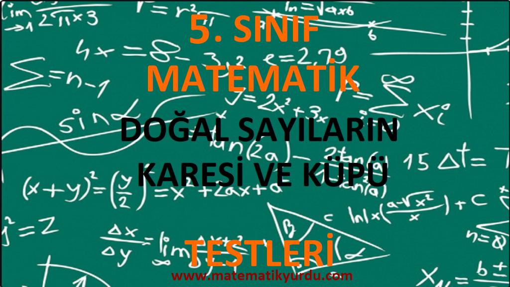 5. Sınıf Doğal Sayıların Karesi ve Küpü Testi