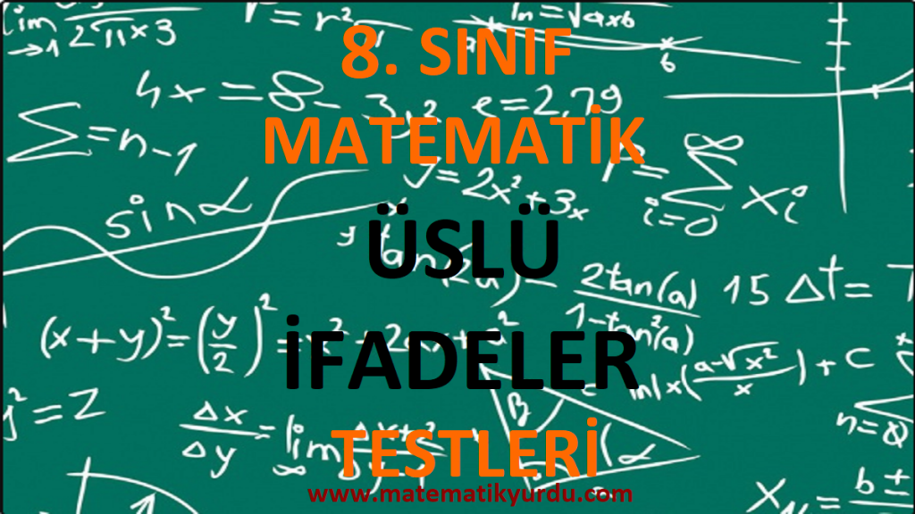 8. Sınıf Üslü İfadeler Testi