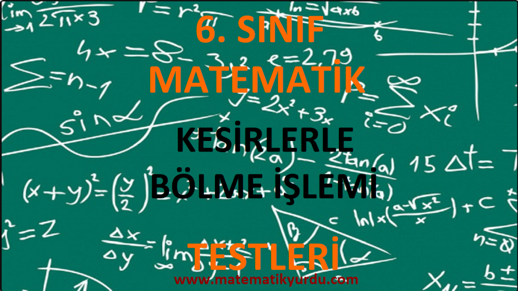 6. Sınıf Kesirlerle Bölme İşlemi Testi