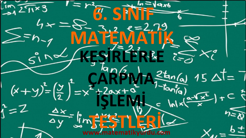 6. Sınıf Kesirlerle Çarpma İşlemi Testi
