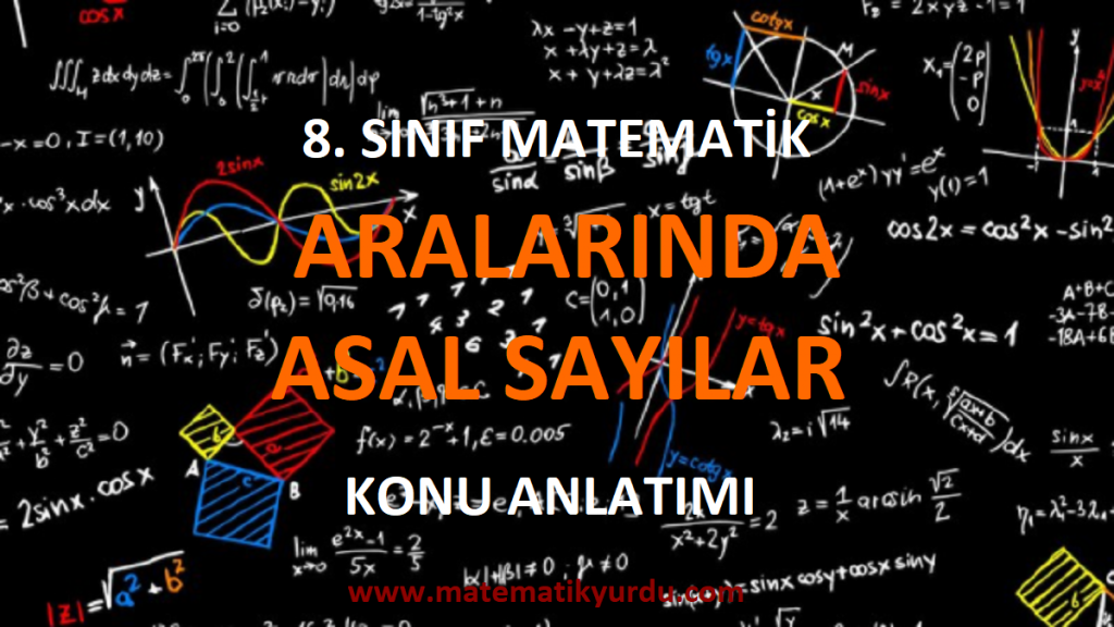 8. Sınıf Aralarında Asal Sayılar Konu Anlatımı