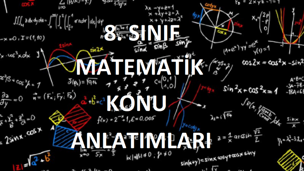8. sınıf matematik konu anlatımları