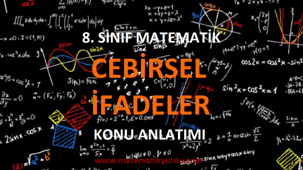 8. Sınıf Cebirsel İfadeler Konu Anlatımı