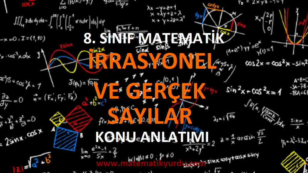 8. Sınıf İrrasyonel ve Gerçek Sayılar Konu Anlatımı