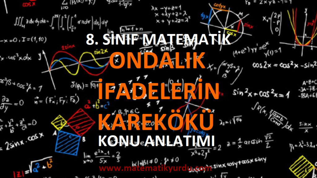 8. Sınıf Ondalık İfadelerin Karekökü Konu Anlatımı
