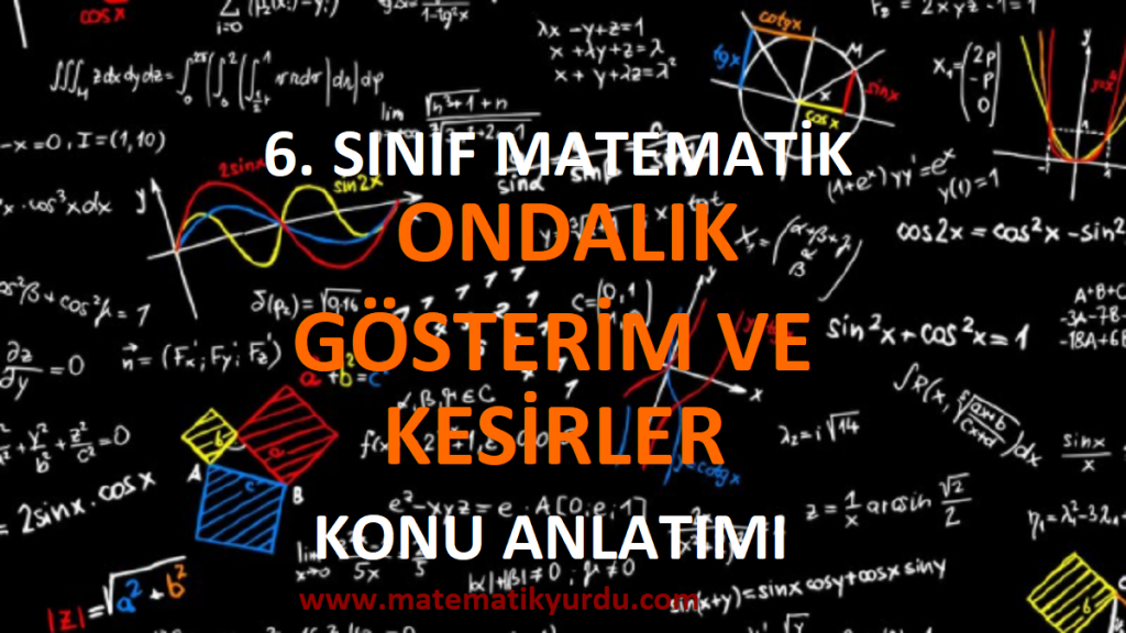 6. Sınıf Ondalık Gösterim ve Kesirler Konu Anlatımı