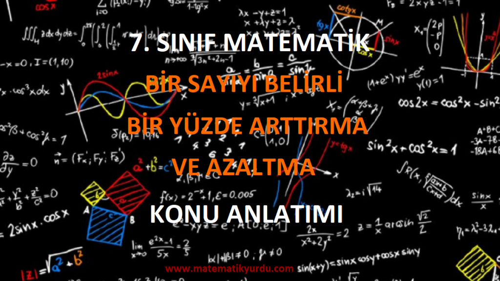 7. Sınıf Bir Sayıyı Belirli Bir Yüzde Arttırma ve Azaltma