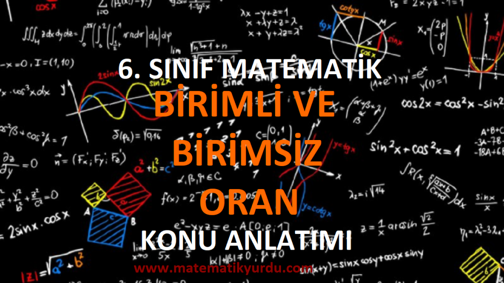 6. Sınıf Birimli ve Birimsiz Oran Konu Anlatımı