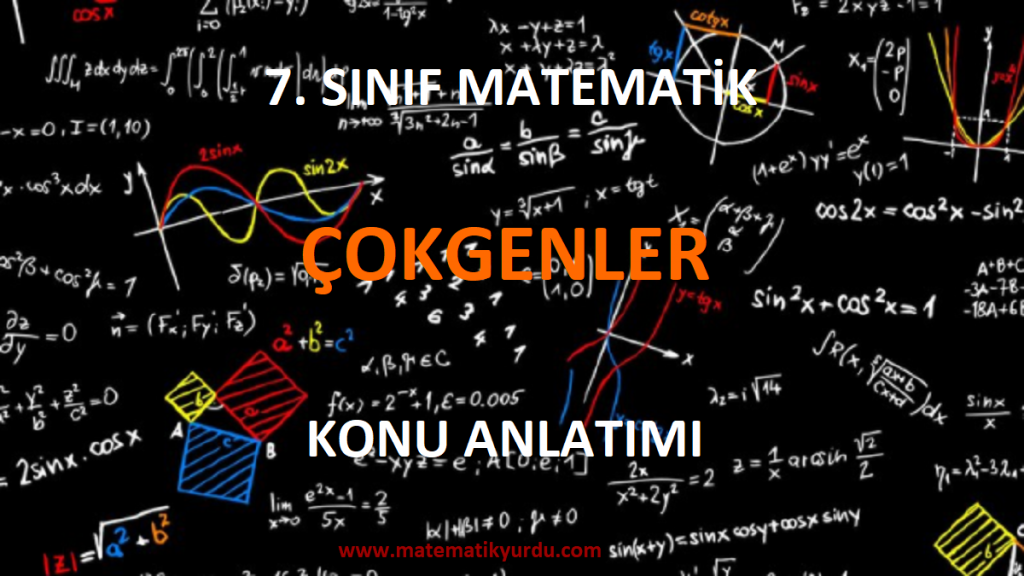 7. Sınıf Çokgenler Konu Anlatımı