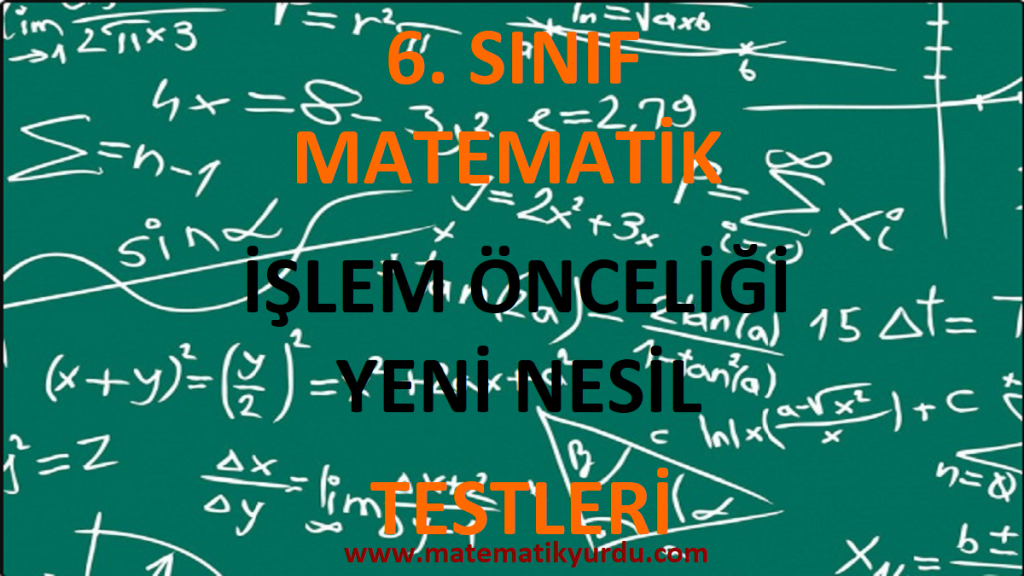 6. Sınıf İşlem Önceliği Yeni Nesil Testi