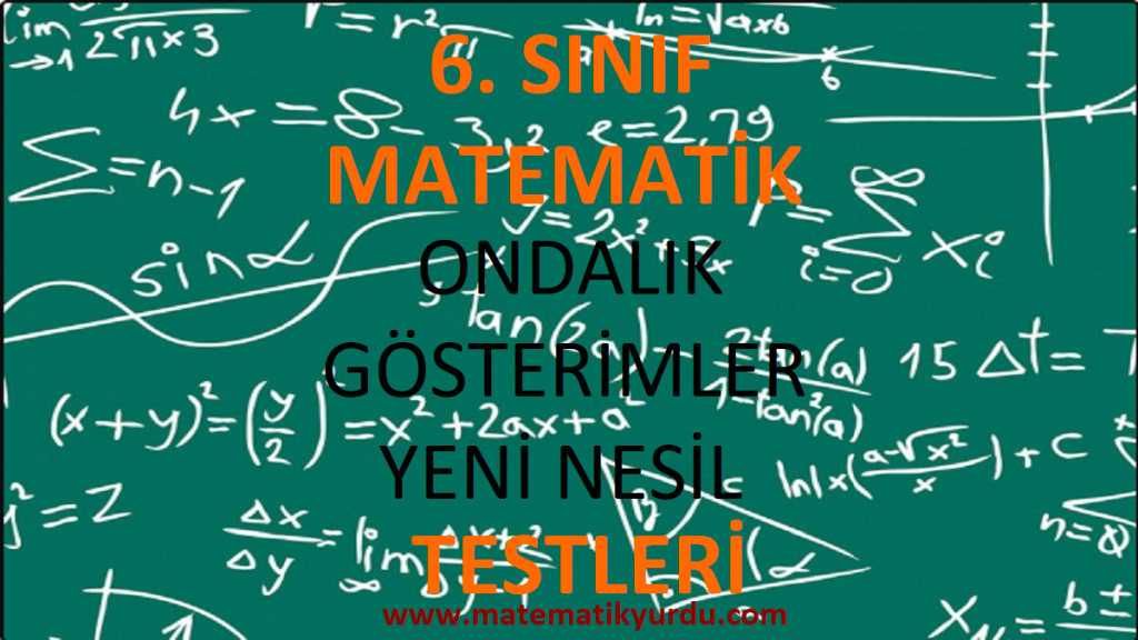 6. Sınıf Ondalık Gösterimler Yeni Nesil Testi