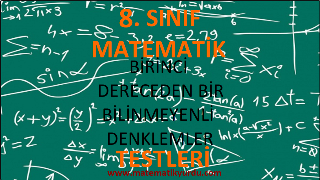 8. Sınıf Birinci Dereceden Bir Bilinmeyenli Denklemler Testi