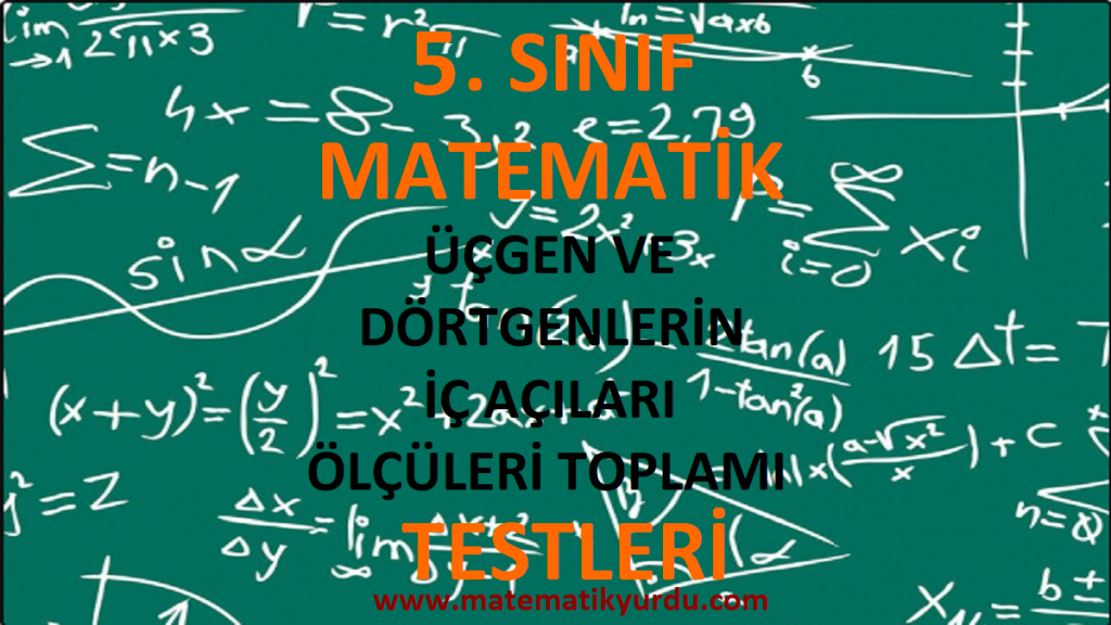 5. Sınıf Üçgen ve Dörtgenlerin İç Açıları Ölçüleri Toplamı Testi