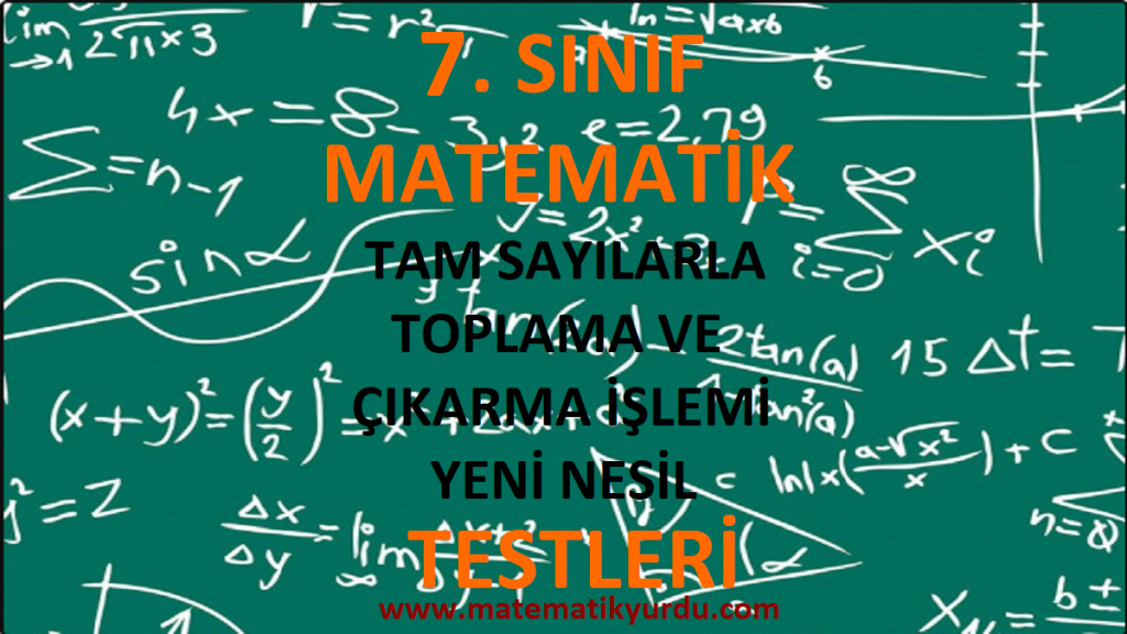 7. Sınıf Tam Sayılarla Toplama ve Çıkarma Yeni Nesil Testi