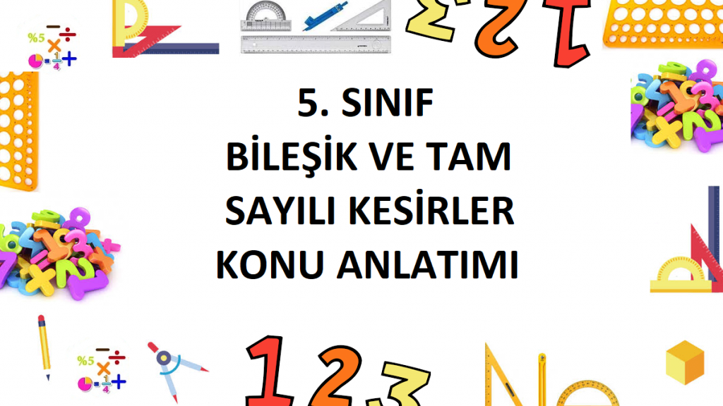 5. Sınıf Bileşik ve Tam Sayılı Kesirler Konu Anlatımı
