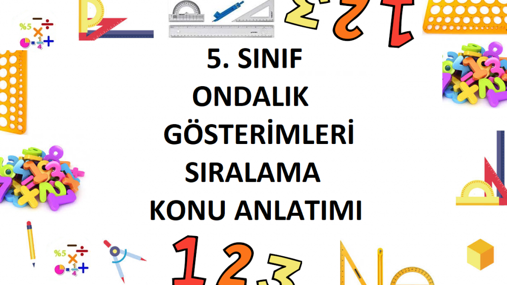 5. Sınıf Ondalık Gösterimleri Sıralama Konu Anlatımı