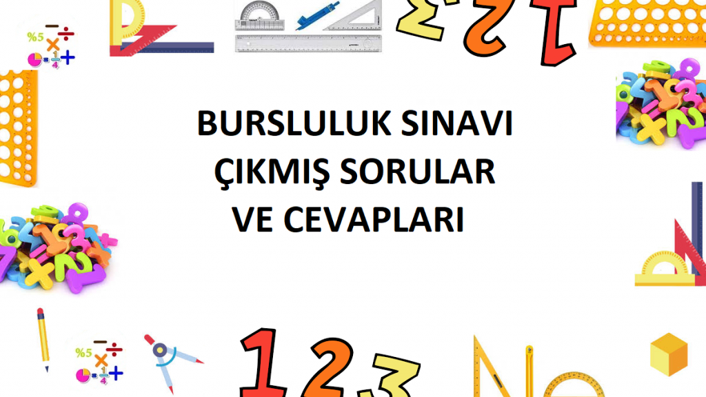 Bursluluk Sınavı Çıkmış Sorular