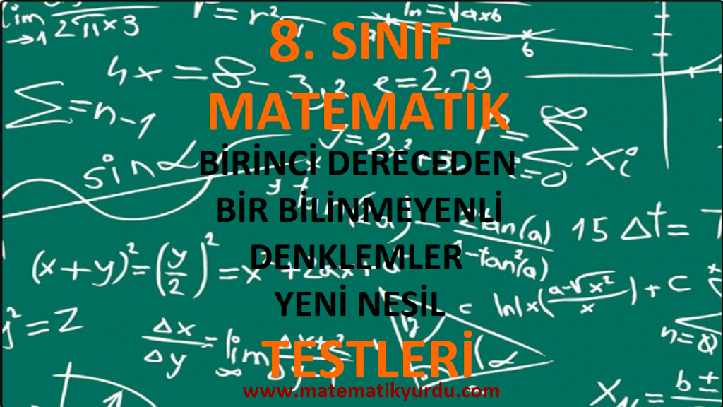 8. Sınıf Birinci Dereceden Bir Bilinmeyenli Denklemler Yeni Nesil Testi