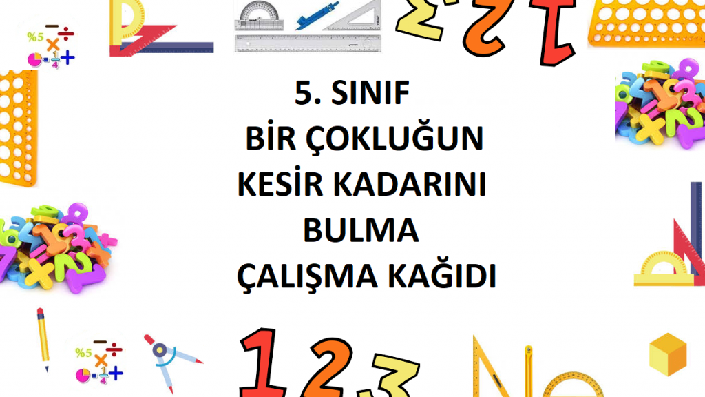 5. Sınıf Bir Çokluğun Kesir Kadarını Bulma Çalışma Kağıdı