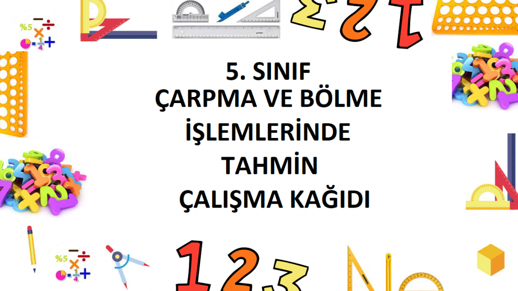 5. Sınıf Çarpma ve Bölme İşlemlerinde Tahmin Çalışma Kağıdı