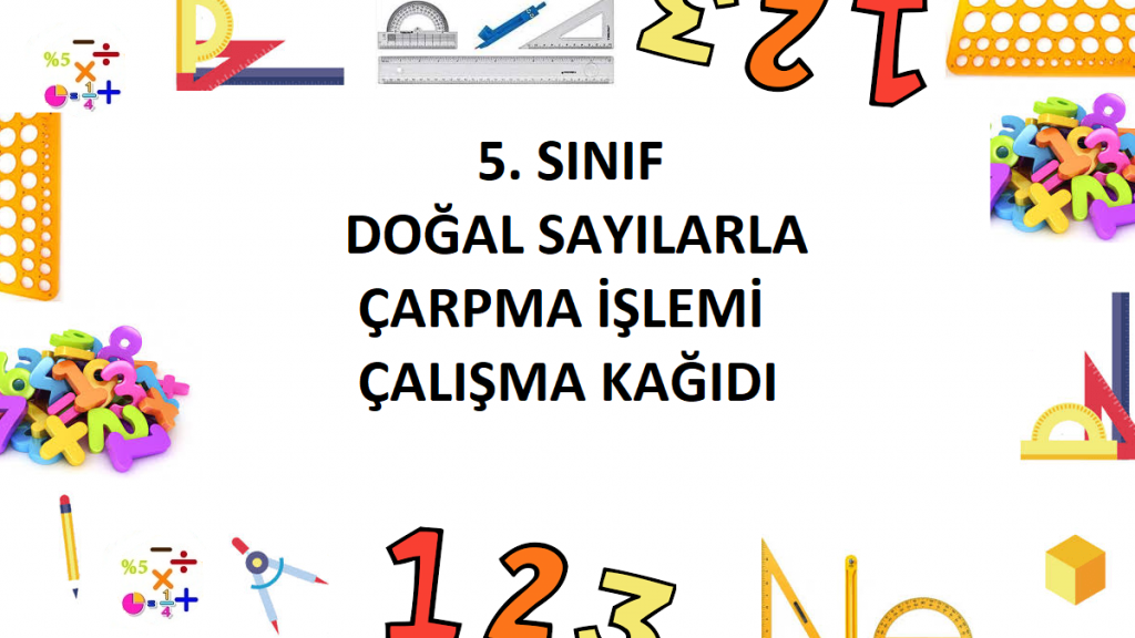 5. Sınıf Doğal Sayılarla Çarpma İşlemi Çalışma Kağıdı
