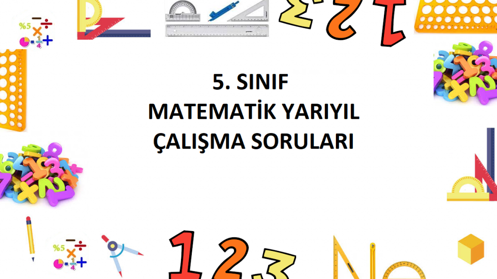 5. Sınıf Matematik Yarıyıl Çalışma Soruları