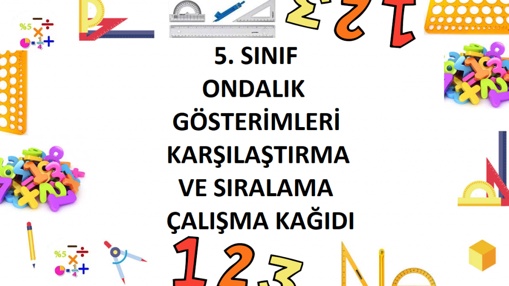 5. Sınıf Ondalık Gösterimleri Karşılaştırma ve Sıralama Çalışma Kağıdı