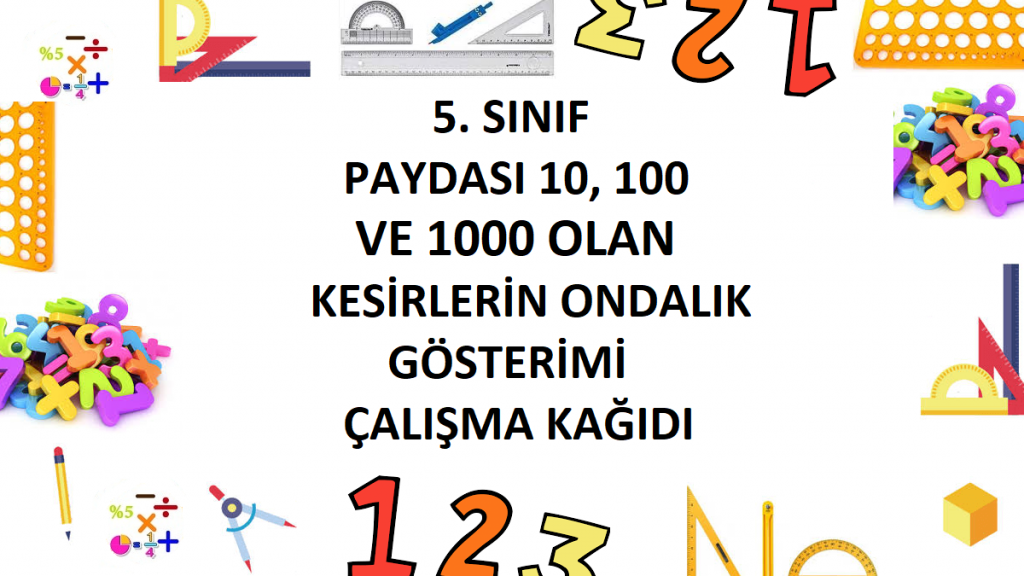 5. Sınıf Paydası 10, 100 ve 1000 Olan Kesirlerin Ondalık Gösterimi Çalışma Kağıdı