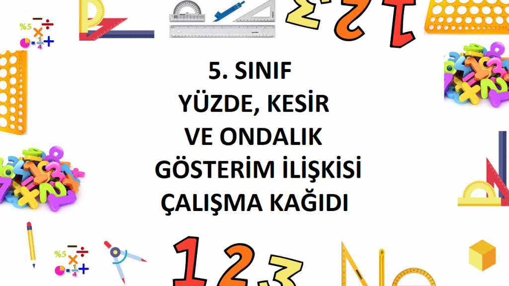 5. Sınıf Yüzde, Kesir ve Ondalık Gösterim İlişkisi Çalışma Kağıdı