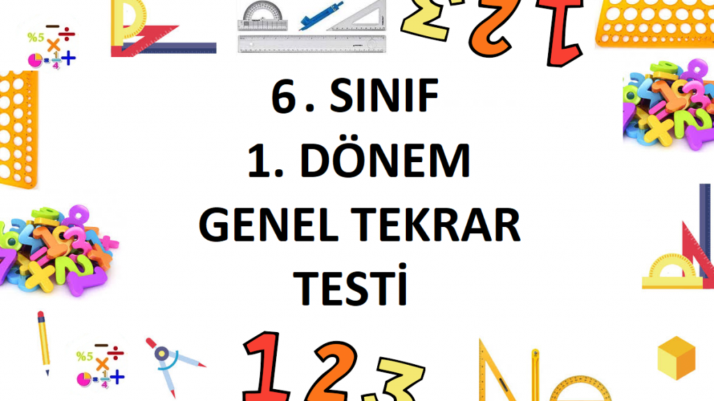 6. Sınıf 1. Dönem Genel Tekrar Testi