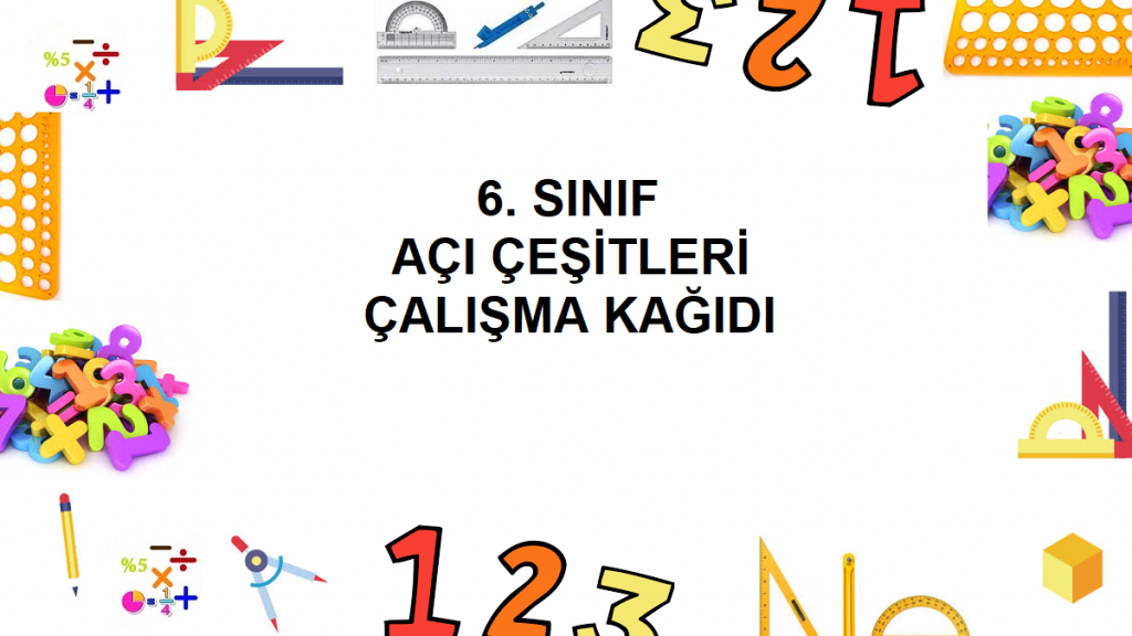 6. Sınıf Açı Çeşitleri Çalışma Kağıdı