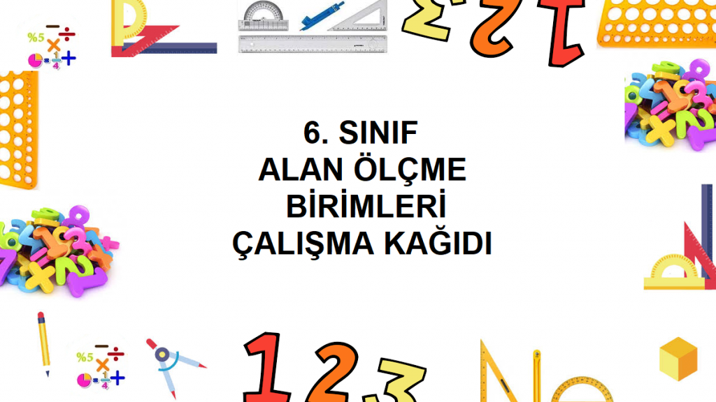 6. Sınıf Alan Ölçme Birimleri Çalışma Kağıdı
