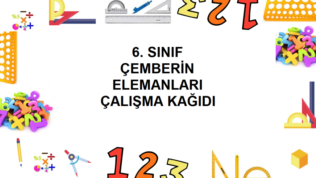 6. Sınıf Çemberin Elemanları Çalışma Kağıdı