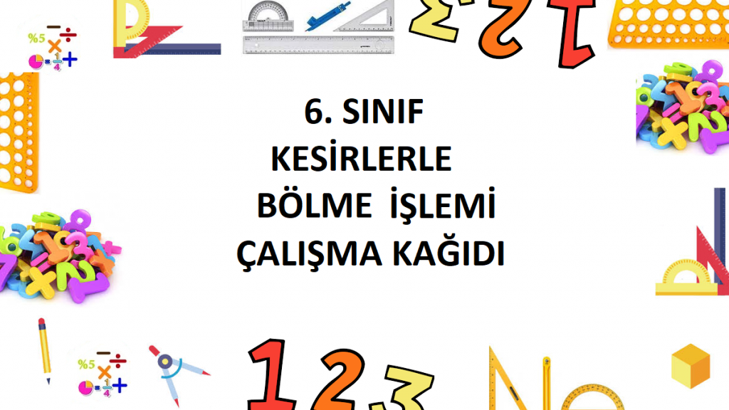 6. Sınıf Kesirlerle Bölme İşlemi Çalışma Kağıdı