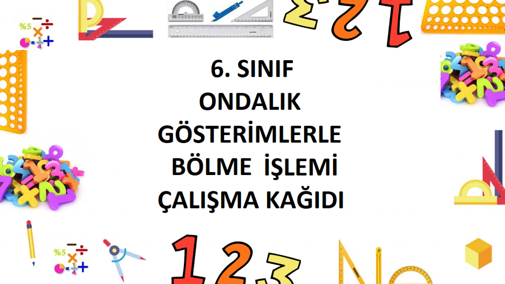 6. Sınıf Ondalık Gösterimlerle Bölme İşlemi Çalışma Kağıdı