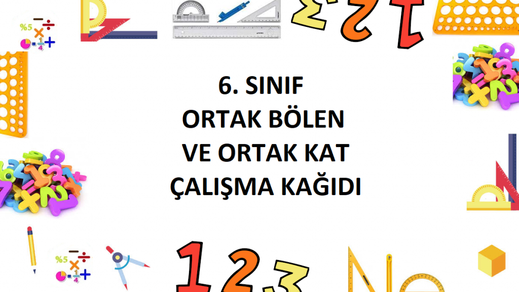 6. Sınıf Ortak Bölen ve Ortak Kat Çalışma Kağıdı