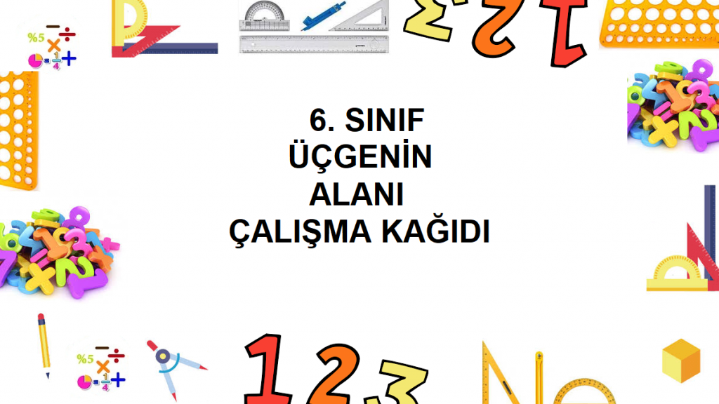 6. Sınıf Üçgenin Alanı Çalışma Kağıdı