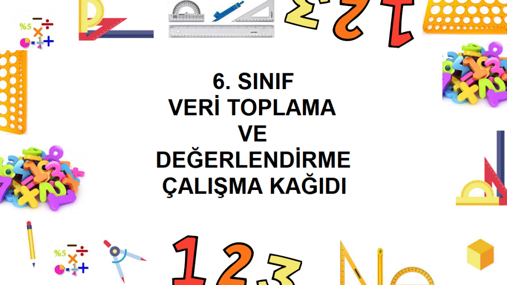 6. Sınıf Veri Toplama ve Değerlendirme Çalışma Kağıdı