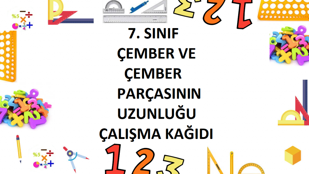 7. Sınıf Çember ve Çember Parçasının Uzunluğu Çalışma Kağıdı