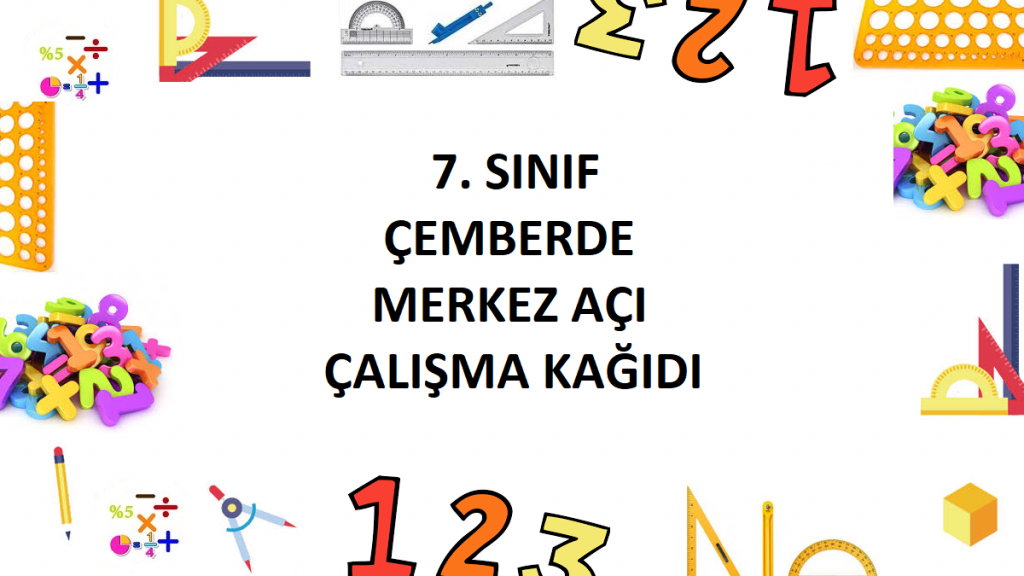 7. Sınıf Çemberde Merkez Açı Çalışma Kağıdı