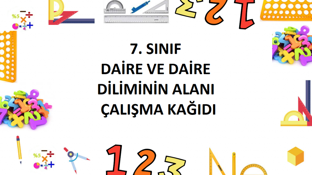 7. Sınıf Daire ve Daire Diliminin Alanı Çalışma Kağıdı