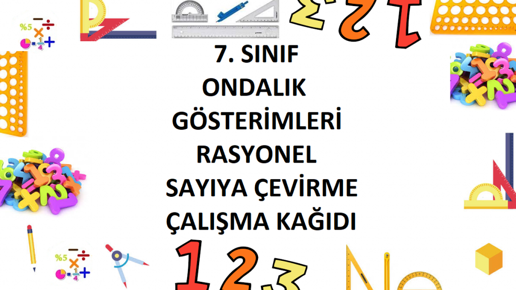 7. Sınıf Ondalık Gösterimleri Rasyonel Sayıya Çevirme Çalışma Kağıdı