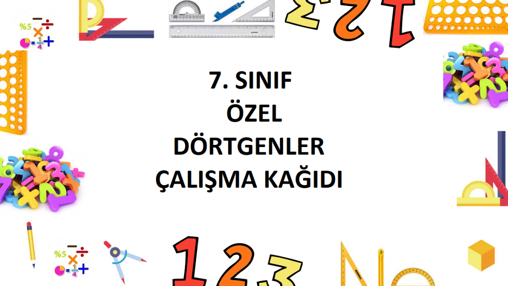 7. Sınıf Özel Dörtgenler Çalışma Kağıdı