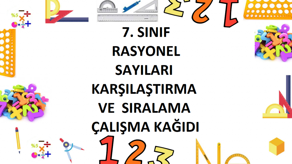 7. Sınıf Rasyonel Sayıları Karşılaştırma ve Sıralama Çalışma Kağıdı