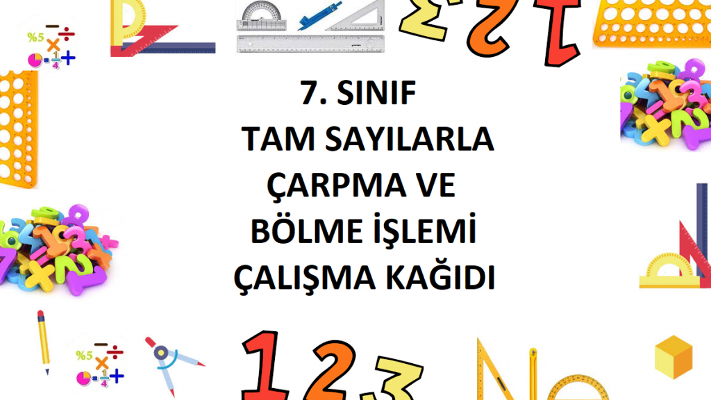7. Sınıf Tam Sayılarla Çarpma ve Bölme İşlemi Çalışma Kağıdı