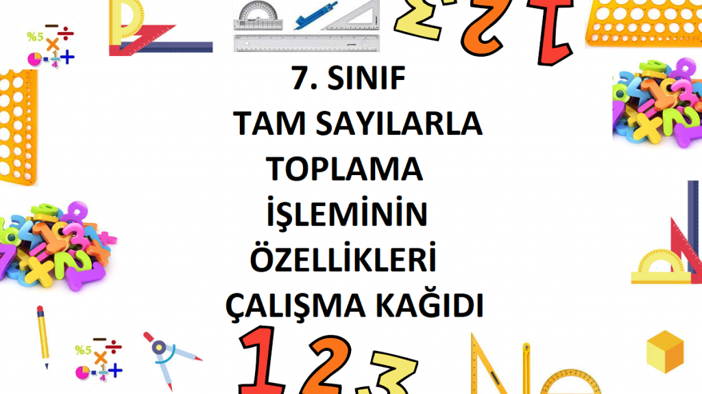 7. Sınıf Tam Sayılarla Toplama İşleminin Özellikleri Çalışma Kağıdı