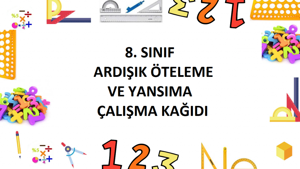 8. Sınıf Ardışık Öteleme ve Yansıma Çalışma Kağıdı