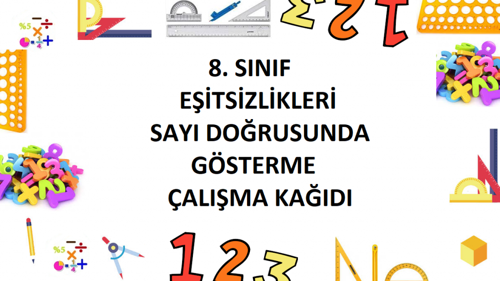 8. Sınıf Eşitsizlikleri Sayı Doğrusunda Gösterme Çalışma Kağıdı