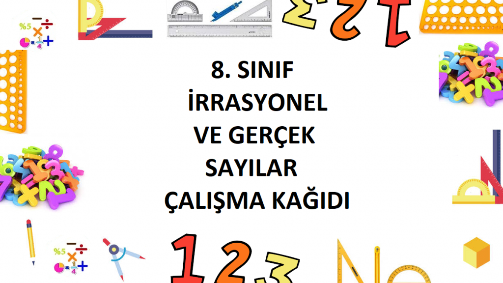 8. Sınıf İrrasyonel ve Gerçek Sayılar Çalışma Kağıdı