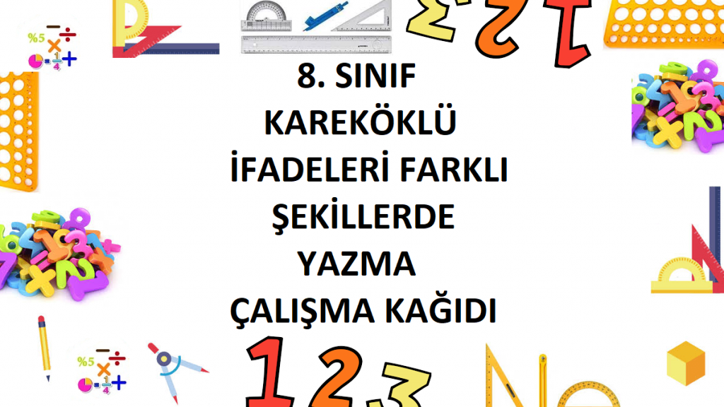 8. Sınıf Kareköklü İfadeleri Farklı Şekillerde Yazma Çalışma Kağıdı